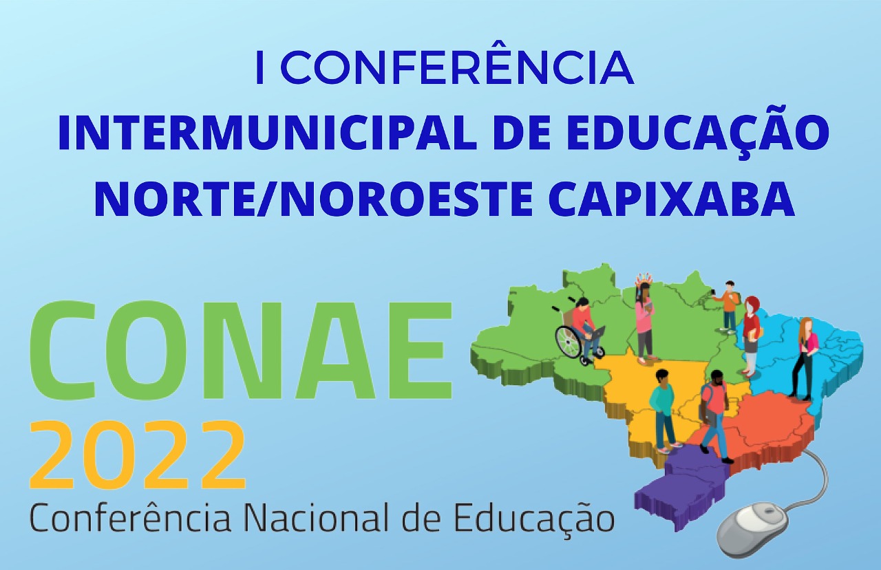 INSCRIÇÕES ABERTAS PARA CONFERÊNCIA INTERMUNICIPAL DE EDUCAÇÃO NORTE/NOROESTE CAPIXABA