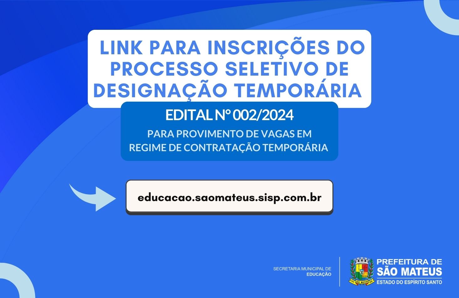 LINK PARA INSCRIÇÕES DO PROCESSO SELETIVO DE DESIGNAÇÃO TEMPORÁRIA - 002/2024