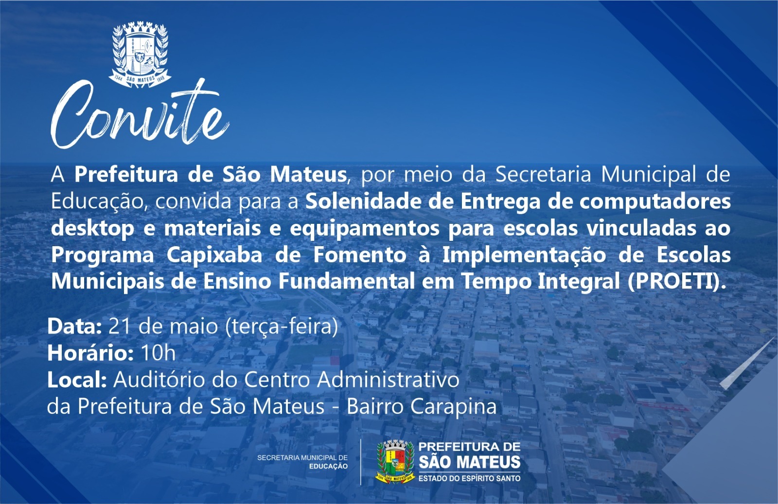 CONVITE - Solenidade de Entrega de computadores desktop e materiais e equipamentos para escolas vinculadas ao Programa Capixaba de Fomento à Implementação de Escolas Municipais de Ensino Fundamental em Tempo Integral (PROETI)