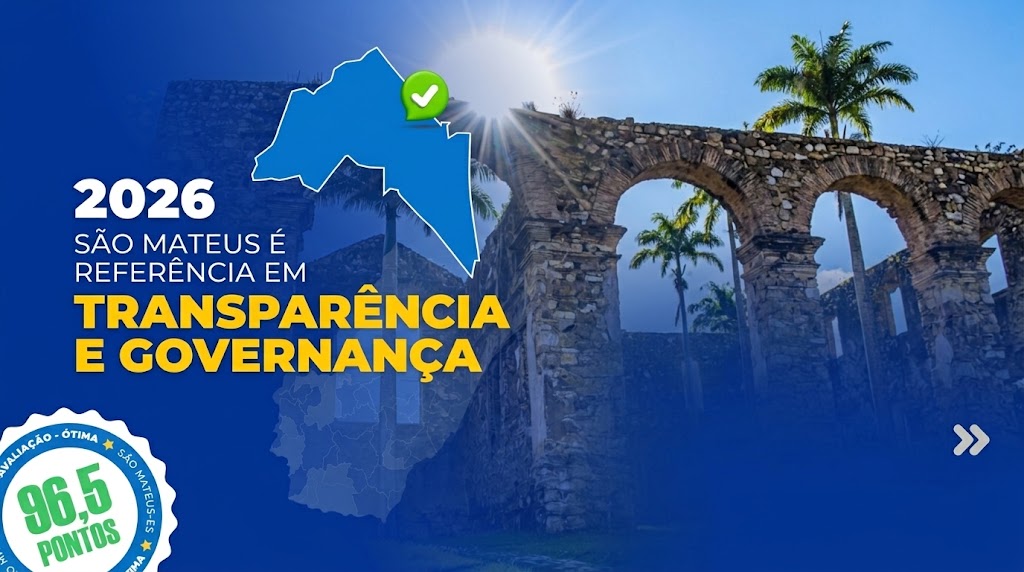 SÃO MATEUS ALCANÇA 96,5 PONTOS E CONQUISTA CLASSIFICAÇÃO “ÓTIMA” EM ÍNDICE DE TRANSPARÊNCIA E GOVERNANÇA PÚBLICA