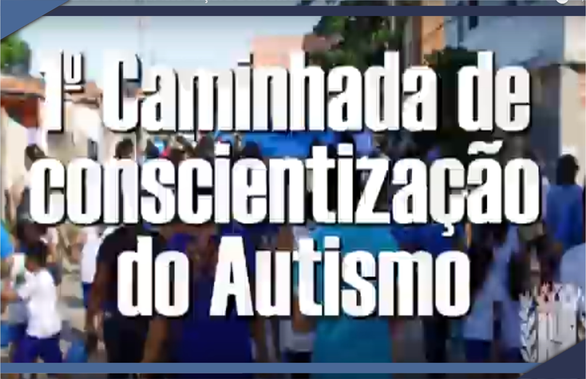 CAMINHADA PELA CONSCIENTIZAÇÃO DO AUTISMO