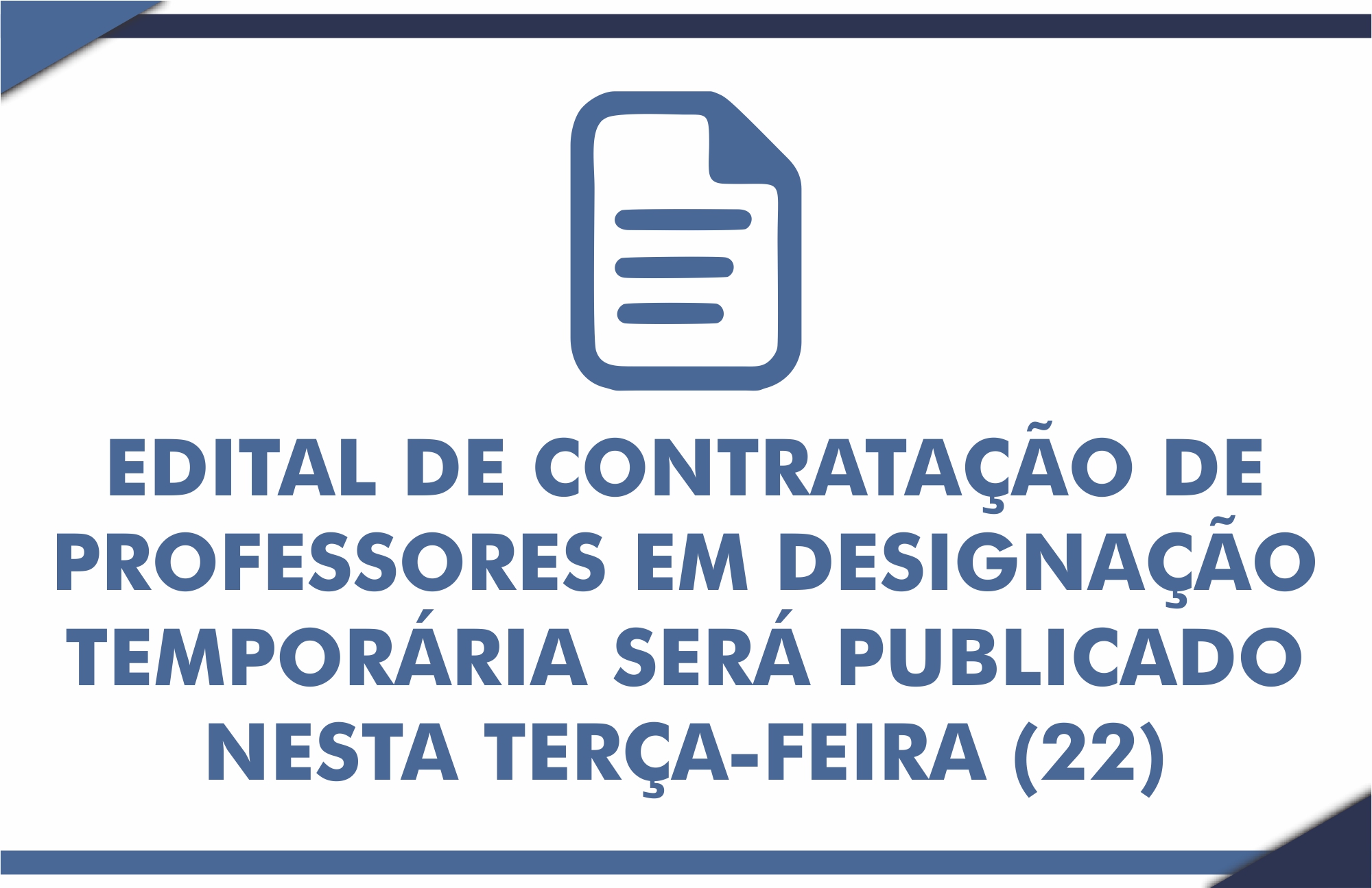 Edital de Contratação de Professores em Designação Temporária será publicado nesta terça-feira (22)