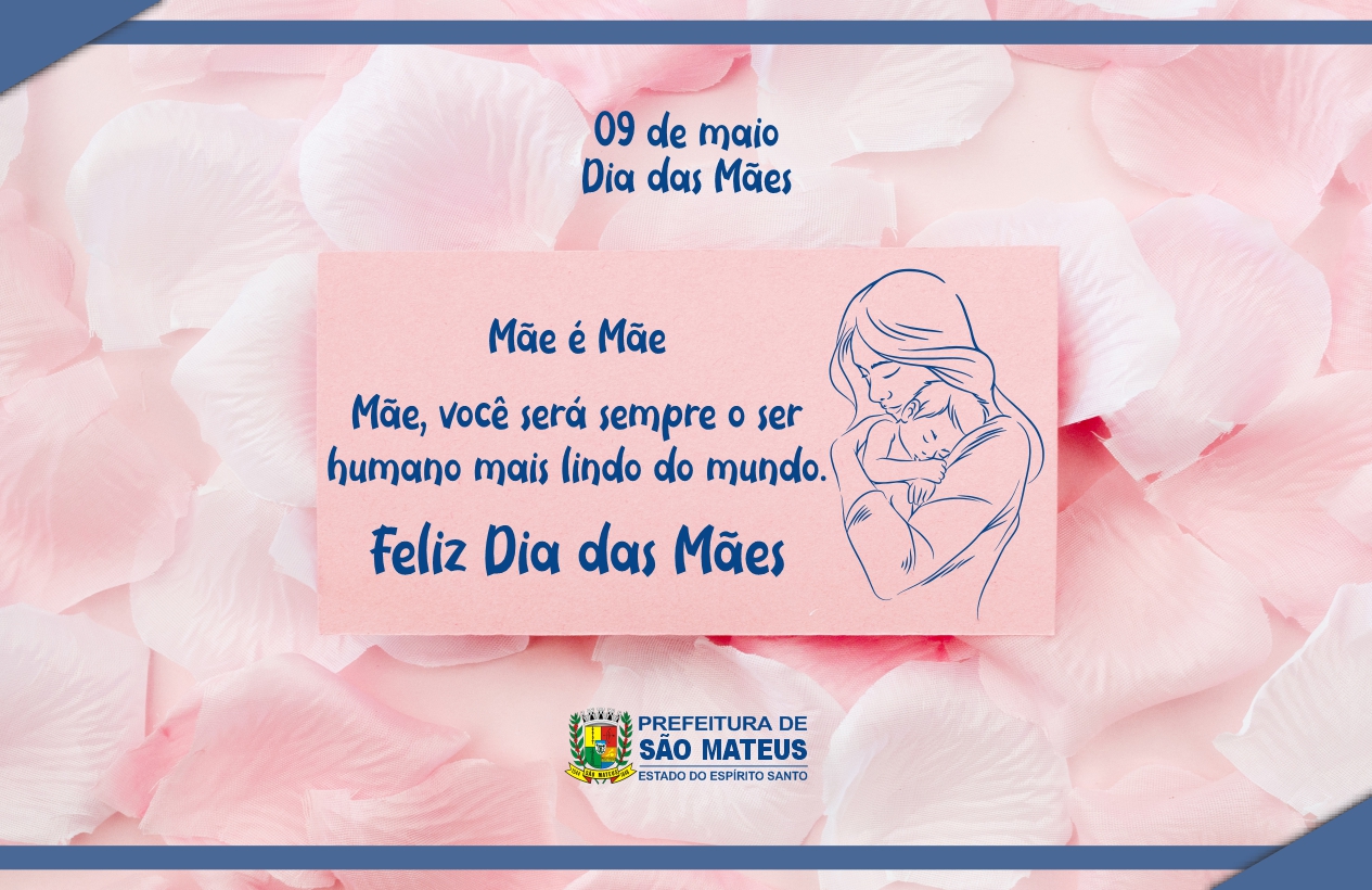 09 DE MAIO: DIA DAS MÃES - FELIZ DIA DAS MÃES