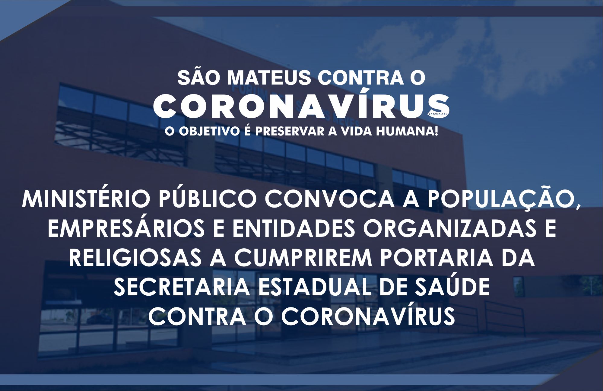 MINISTÉRIO PÚBLICO CONVOCA A POPULAÇÃO, EMPRESÁRIOS E ENTIDADES ORGANIZADAS E RELIGIOSAS A CUMPRIREM PORTARIA DA SECRETARIA ESTADUAL DE SAÚDE CONTRA O CORONAVÍRUS
