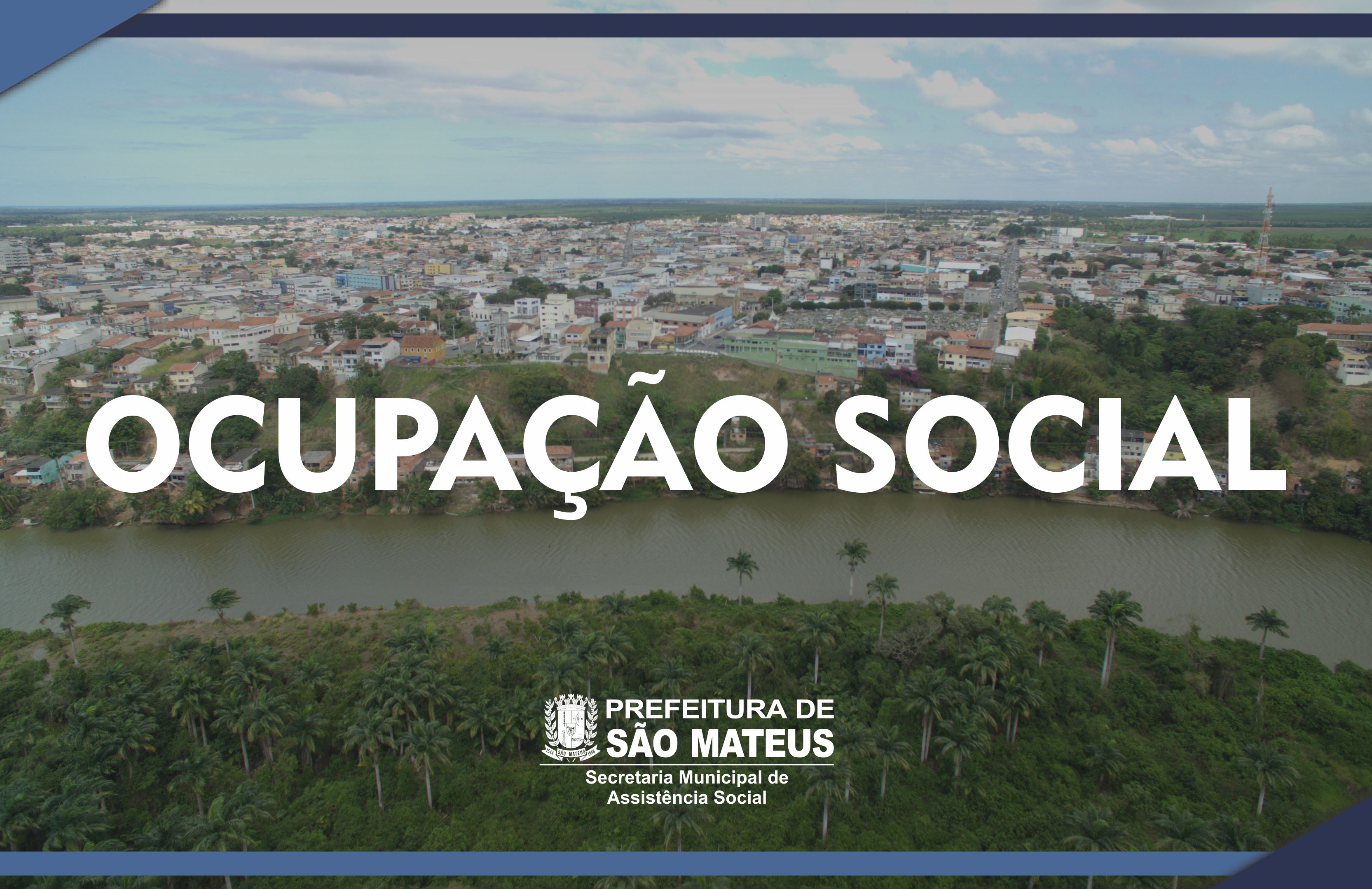 Prefeitura de São Mateus,adere ao Programa Ocupação Social