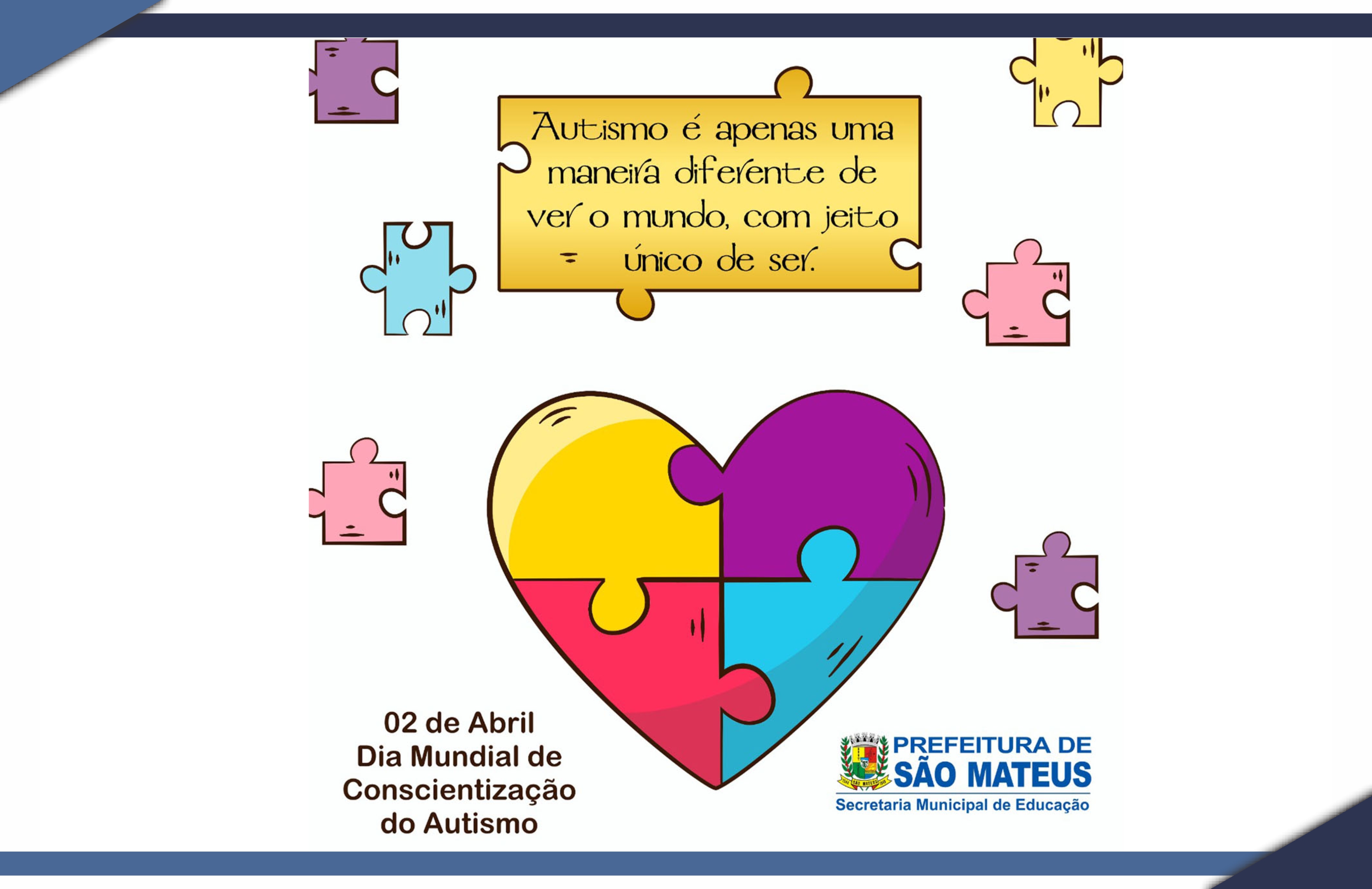 02 DE ABRIL - DIA MUNDIAL DE CONSCIENTIZAÇÃO DO AUTISMO