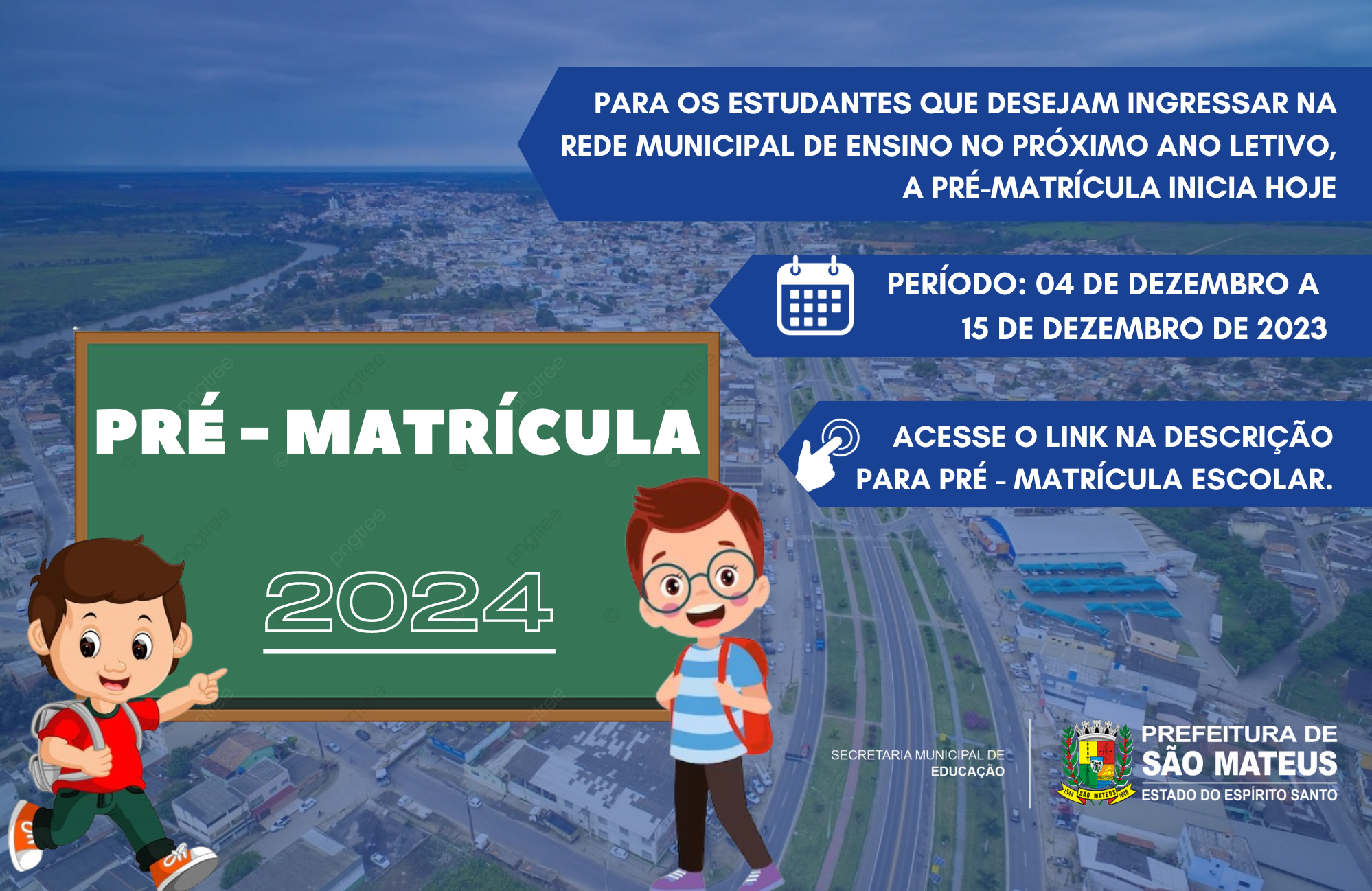 PRÉ-MATRÍCULA ESCOLAR INICIA HOJE E SEGUE ATÉ O DIA 15 DE DEZEMBRO DE 2023