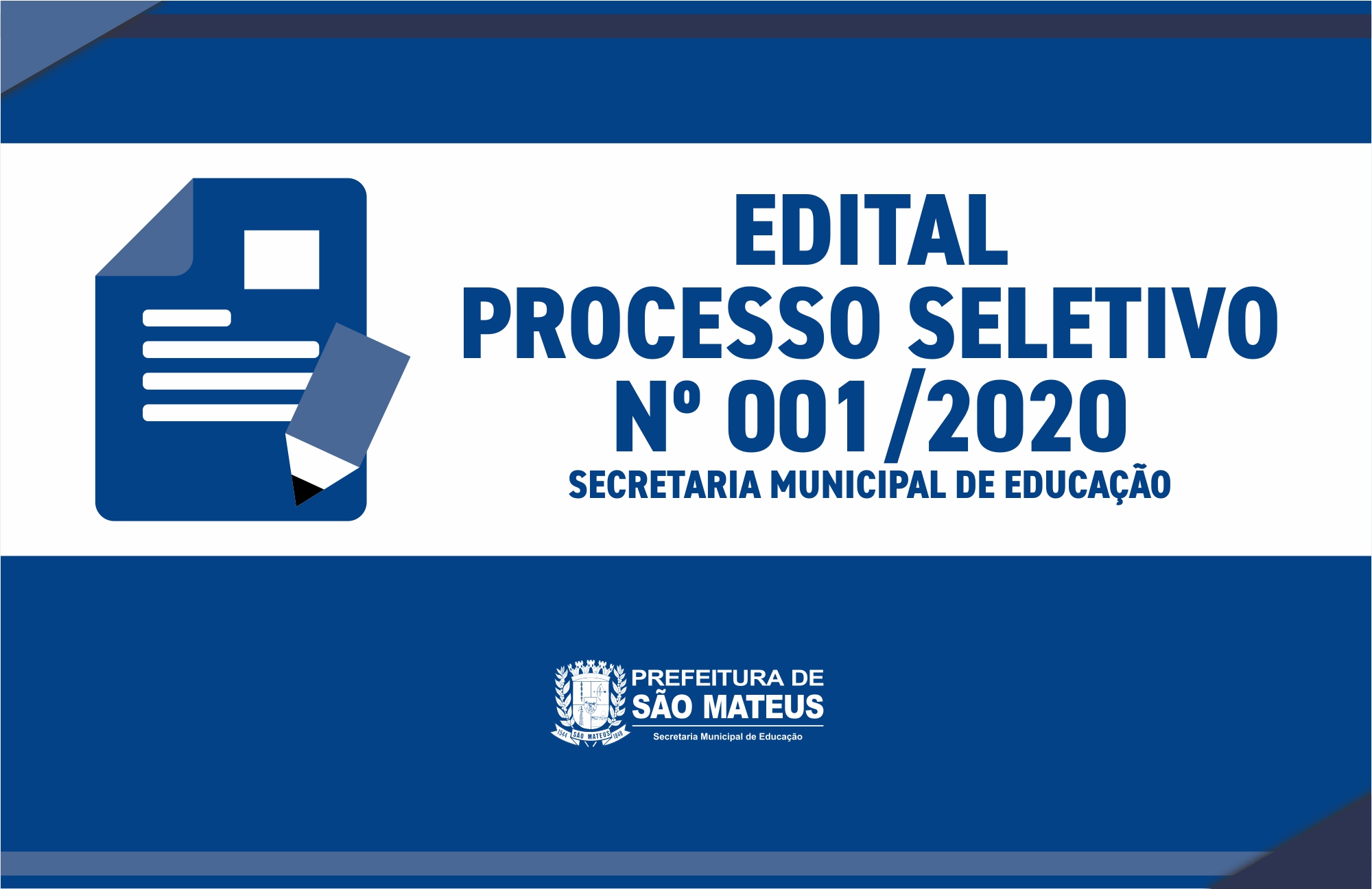 PREFEITURA DE SÃO MATEUS DIVULGA EDITAL DO PROCESSO SELETIVO Nº 001/2020 DA SECRETARIA MUNICIPAL DE EDUCAÇÃO
