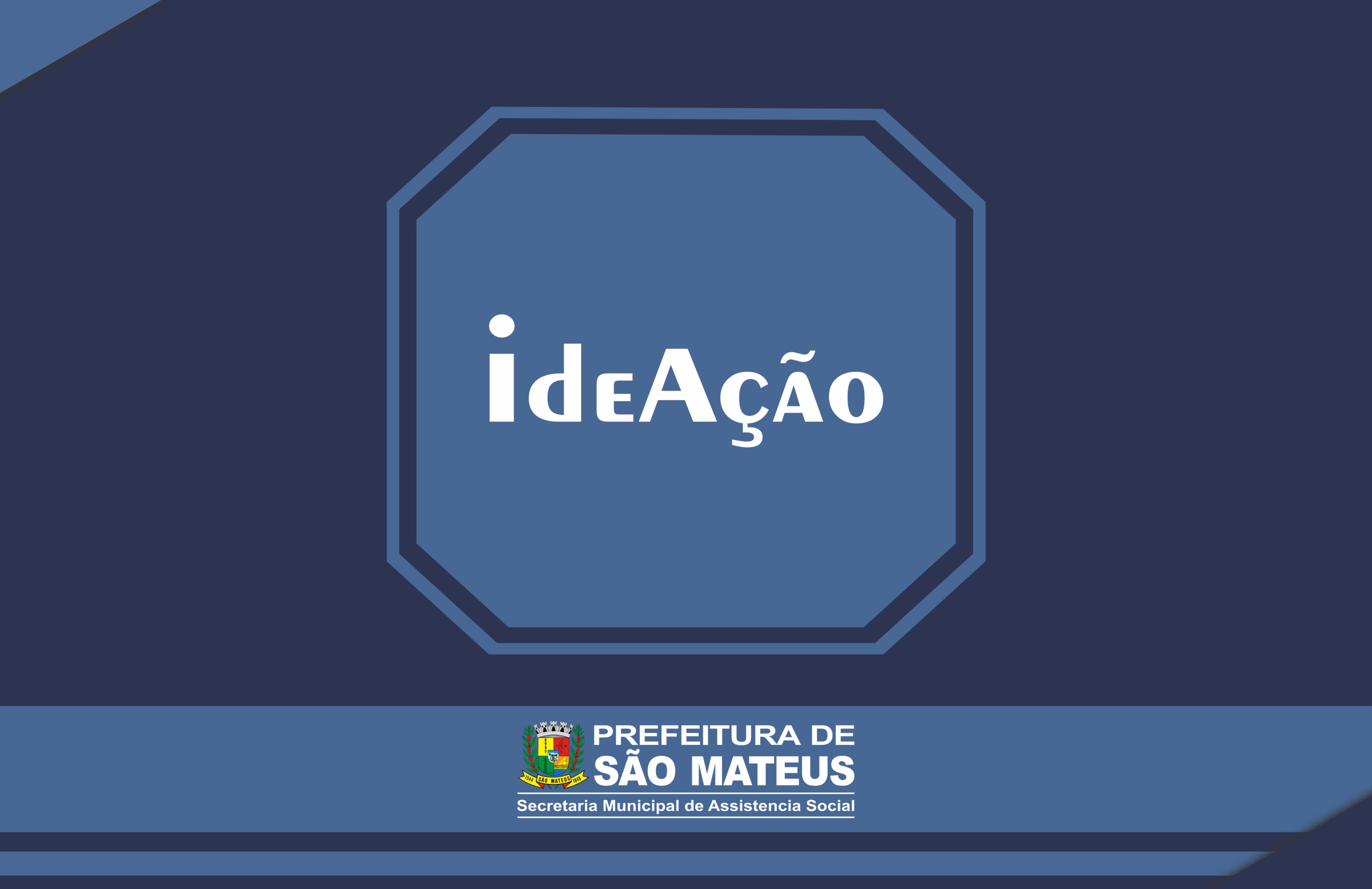 IdeAção por meio da Secretaria Municipal de Assistência Social